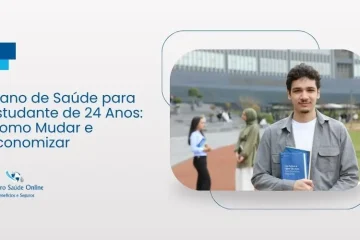 Plano de Saúde para Estudante de 24 Anos: Como Mudar e Economizar
