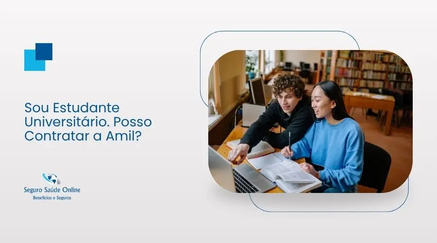 Sou Estudante Universitário. Posso Contratar a Amil?